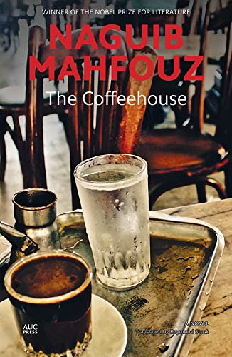 Book cover: “The Coffeehouse” by Naguib Mahfouz, with coffee and glass.