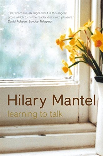 Book cover: "Learning to Talk" by Hilary Mantel, with daffodils.