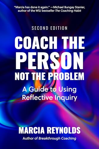 Book cover: "Coach the Person, Not the Problem," second edition, by Marcia Reynolds.