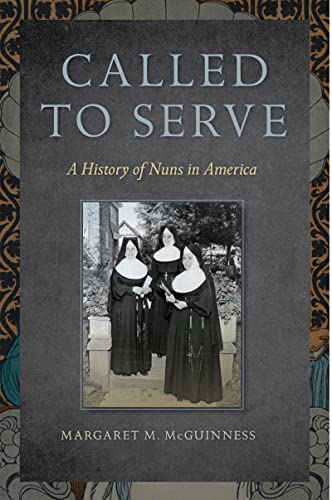 Book cover: “Called to Serve,” history of nuns in America, with photo.