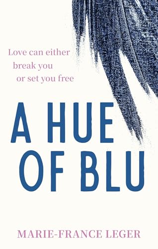 Book cover titled A Hue of Blu by Marie-France Leger with blue brushstrokes.