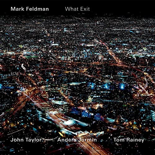 CD cover for "What Exit" by Mark Feldman, featuring a nighttime city view.