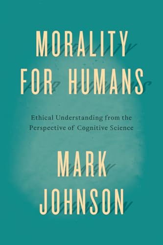 Book cover: "Morality for Humans" by Mark Johnson, teal background.