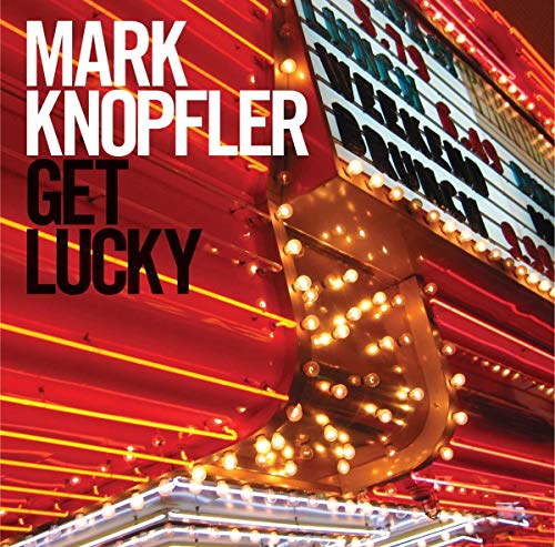 Album cover for Mark Knopfler's Get Lucky featuring a red neon theater marquee.