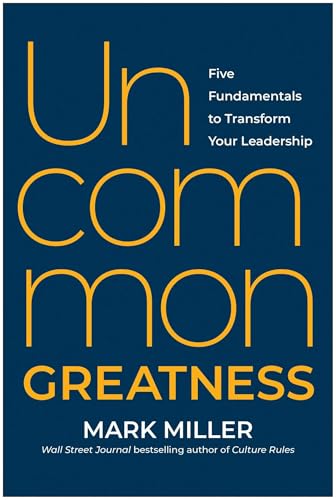 Book cover: "Uncommon Greatness" by Mark Miller, with bold yellow text.