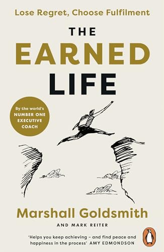 Book cover for The Earned Life by Marshall Goldsmith and Mark Reiter with illustration.