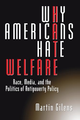 Book cover: "Why Americans Hate Welfare" by Martin Gilens, with red text.