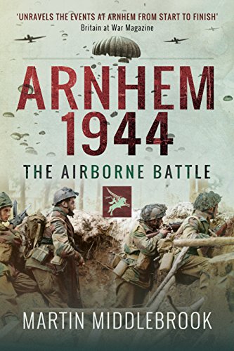 Book cover depicting soldiers in battle, titled “Arnhem 1944: The Airborne Battle.”