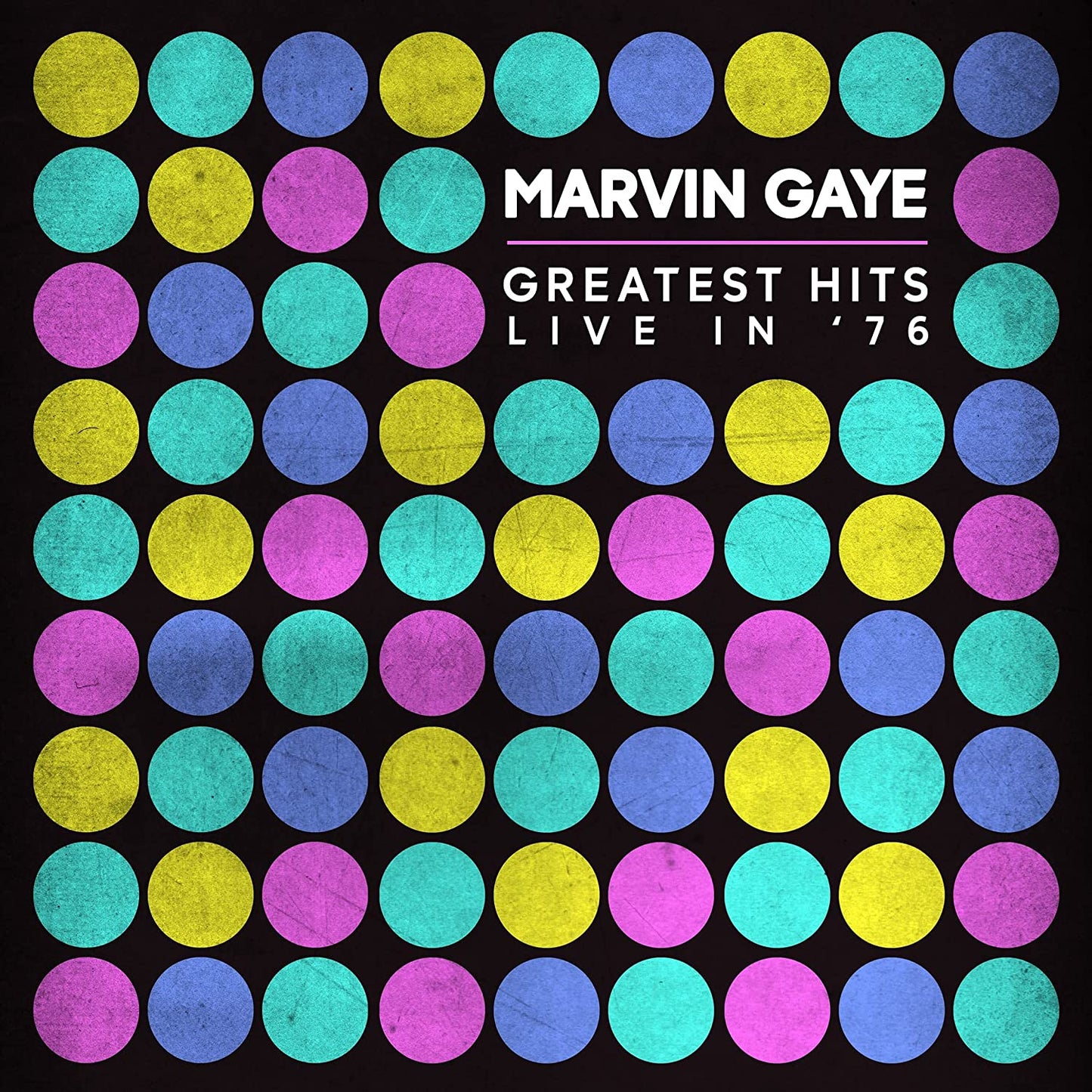 "Album cover with black background, colorful dots, and white text 'Marvin Gaye Greatest Hits Live In '76'."