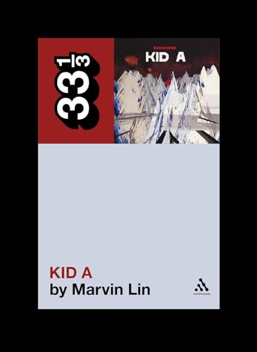Book cover for Radiohead’s Kid A, with mountains and text.