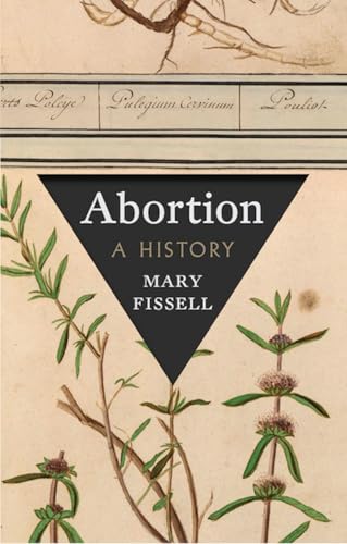 Book cover titled Abortion: A History by Mary Fissell featuring botanical illustrations on parchment.