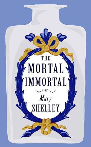 Book cover: “The Mortal Immortal” by Mary Shelley, ornate floral design.