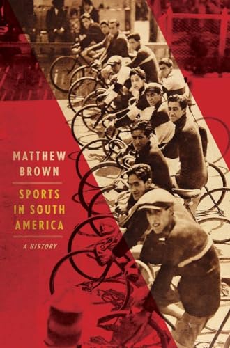 Book cover: “Sports in South America: A History” with vintage cyclists.