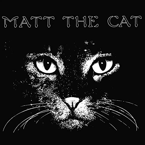 Black and white close-up of a cat’s face with the text “Matt The Cat”.