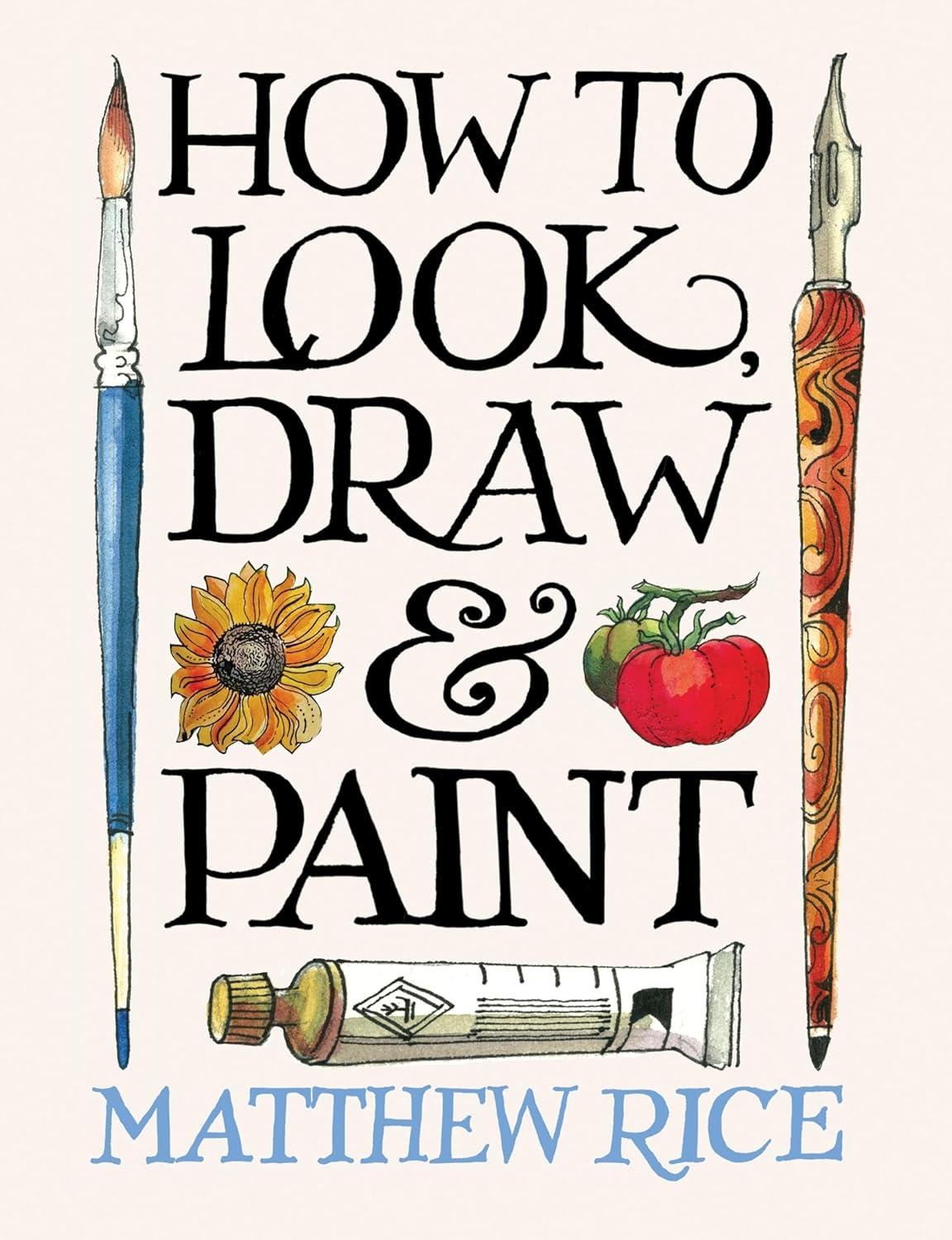 Book cover with art supplies and floral illustrations, titled "How to Look, Draw & Paint".