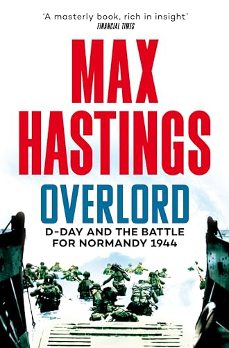 Book cover for “Overlord: D-Day and the Battle for Normandy 1944” by Max Hastings.