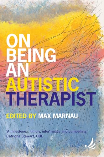 Book cover of On Being an Autistic Therapist with abstract colorful background and text.