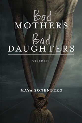 Book cover: “Bad Mothers Bad Daughters” with a shadowy figure and child.