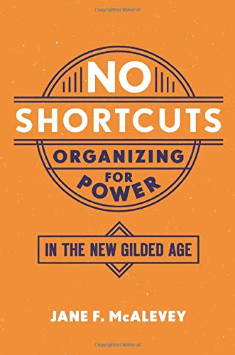 Book cover: "No Shortcuts" by Jane F. McAlevey, orange and white design.
