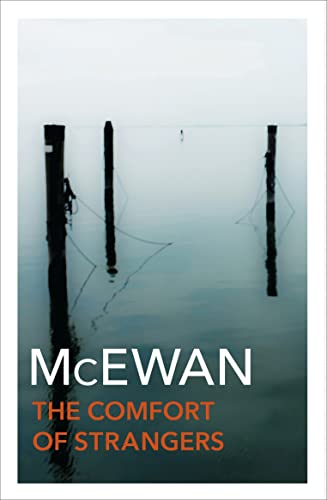 Book cover: dark pilings in foggy water, text "McEwan, The Comfort of Strangers".