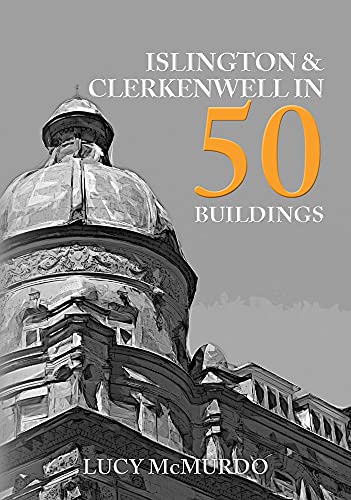 Book cover: "Islington & Clerkenwell in 50 Buildings" with dome illustration.