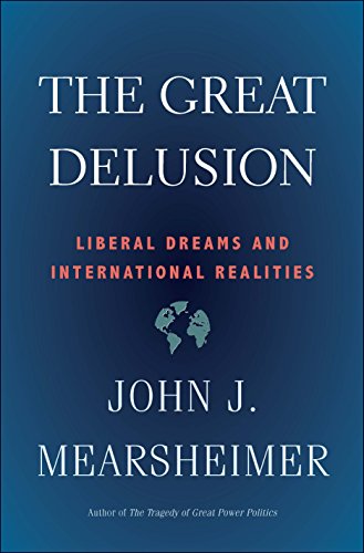 Book cover: āThe Great Delusionā by John J. Mearsheimer, with a world map.