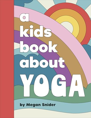 Book cover with colorful rainbow arc and large text reading “A Kids Book About Yoga.”