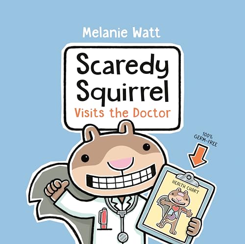 Scaredy Squirrel in a doctor’s coat holding a clipboard and stethoscope.