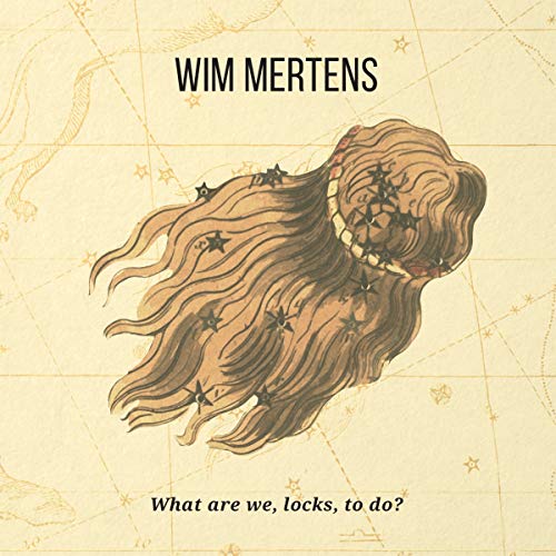 CD cover for Wim Mertens’ “What Are We, Locks, To Do?” with illustrated hair.