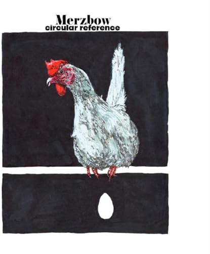 Album cover for Merzbow’s “Circular Reference” featuring a painted chicken and egg.
