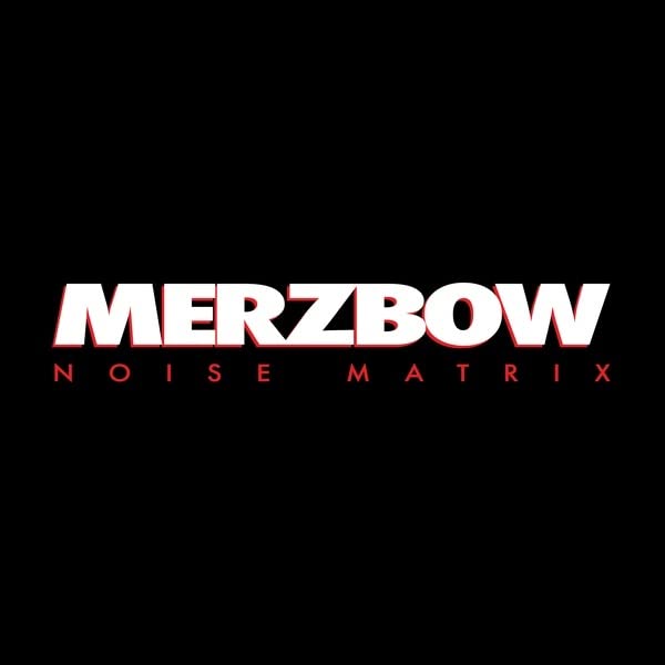 Black background with white and red “MERZBOW NOISE MATRIX” text.
