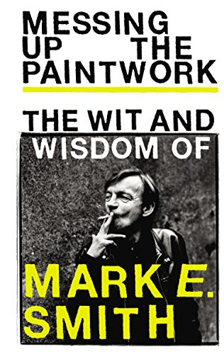 Book cover featuring a black and white portrait of Mark E. Smith smoking.
