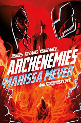 Book cover: "Archenemies" by Marissa Meyer, featuring figures in a fiery cityscape.