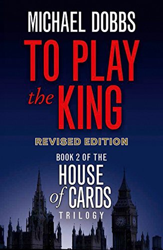 Book cover: "To Play the King" with London skyline silhouette.