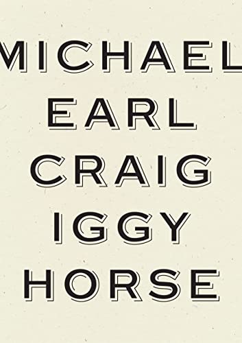 Book cover with black text: "Iggy Horse" by Michael Earl Craig.