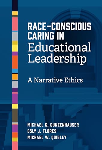 Book cover: "Race-Conscious Caring in Educational Leadership" with blue and colorful spine.