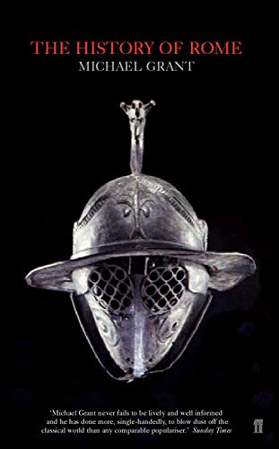 Book cover for The History of Rome by Michael Grant featuring a gladiator helmet.