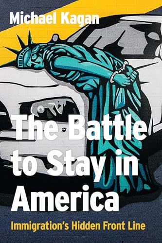 Book cover: Statue of Liberty with handcuffs, title “The Battle to Stay in America.”