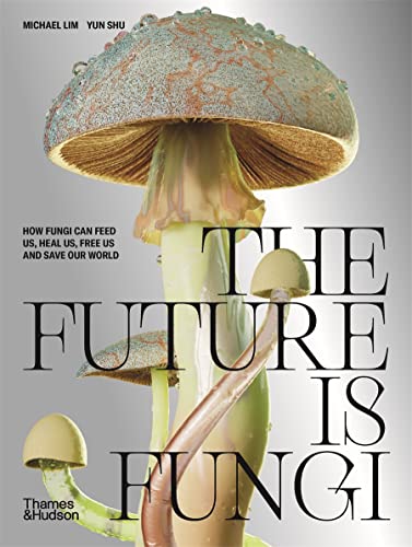 Book cover: large mushroom with text “The Future is Fungi”.