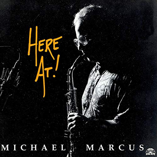 Black and white album cover featuring jazz saxophonist Michael Marcus.