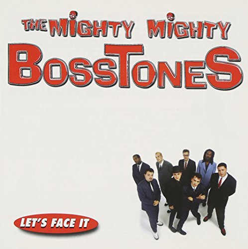 Album cover for The Mighty Mighty Bosstones’ “Let’s Face It” with band photo.