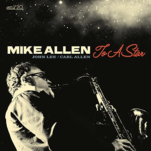 CD cover for Mike Allenās āTo A Starā featuring a saxophonist.