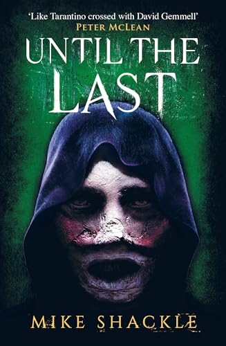Book cover: hooded figure with scarred face, titled "Until the Last.