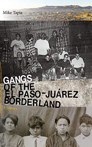 Book cover: “Gangs of the El Paso-Juárez Borderland,” featuring group portraits.