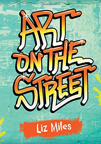 Book cover titled Art on the Street by Liz Miles with graffiti-style lettering.