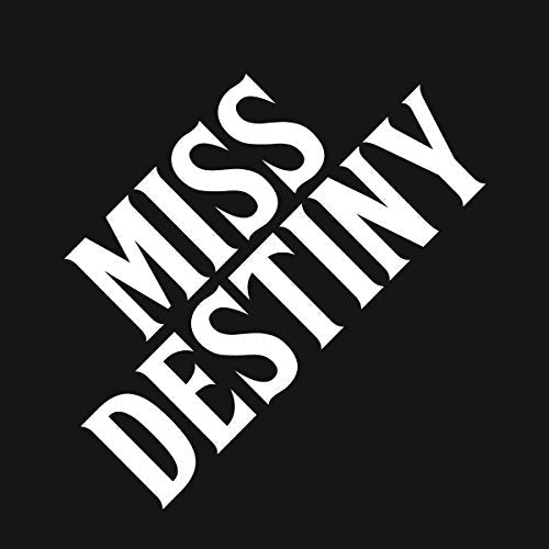 Black square with the words "MISS DESTINY" in white, angled text.