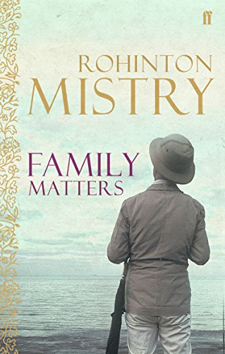 Book cover: "Family Matters" by Rohinton Mistry, man looking at sea.