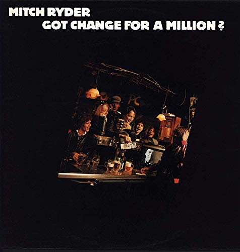 Album cover for Mitch Ryder’s “Got Change For A Million?” featuring a bar scene.