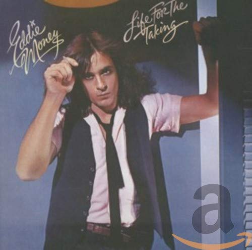 Eddie Money album cover, "Life For The Taking," featuring a portrait.