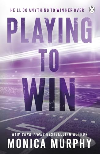 Book cover for Playing to Win by Monica Murphy featuring a football field background.